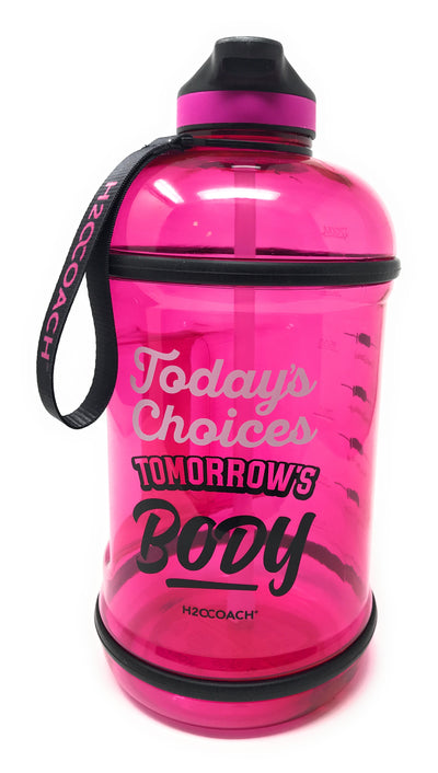 H2OCOACH - Today's Choices - Tomorrow's Body Half Gallon Water Bottle - w. Straw - 85 oz